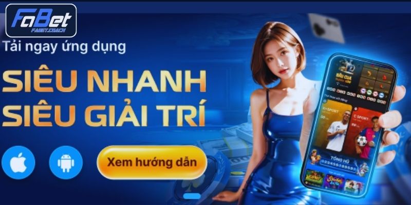 Lợi ích thiết thực khi cài đặt ứng dụng FABET